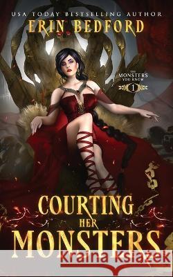 Courting Her Monsters Erin Bedford 9781951958602 Embrace the Fantasy Publishing - książka