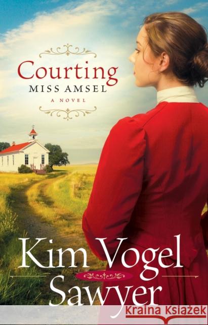 Courting Miss Amsel Kim Vogel Sawyer 9780764207846 Bethany House Publishers - książka