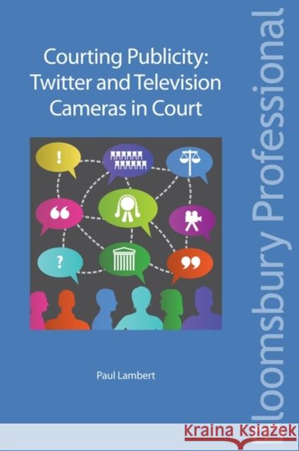 Courting Publicity: Twitter and Television Cameras in Court Paul Lambert 9781847669001 Bloomsbury Publishing PLC - książka