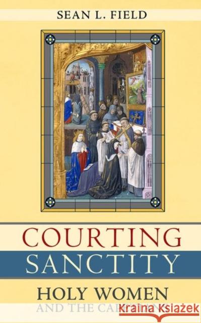 Courting Sanctity: Holy Women and the Capetians - audiobook Field, Sean L. 9781501736193 Cornell University Press - książka