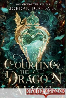 Courting the Dragon Mage Jordan Dugdale 9781968186012 Dragon Moss Publishing - książka
