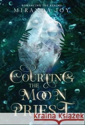 Courting the Moon Priest Miranda Joy 9781088156780 Spellbound Souls - książka