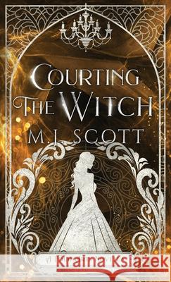 Courting The Witch: A Four Arts Novella Scott, M. J. 9780648481485 Emscott Enterprises - książka