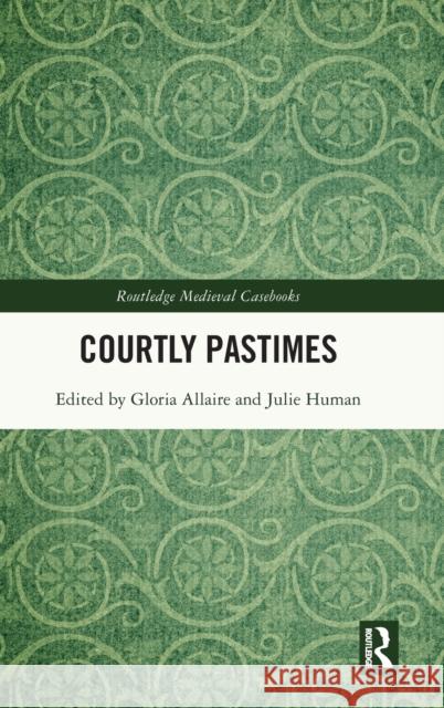 Courtly Pastimes  9781032307909 Taylor & Francis Ltd - książka