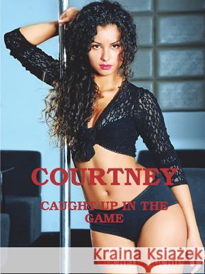 Courtney: Caught Up In The Game R Richii 9781312499881 Lulu.com - książka