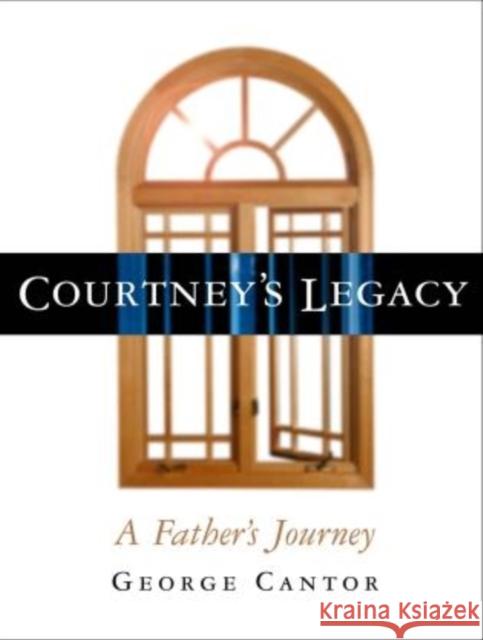Courtney's Legacy: A Father's Journey Cantor, George 9780878332601 Taylor Trade Publishing - książka
