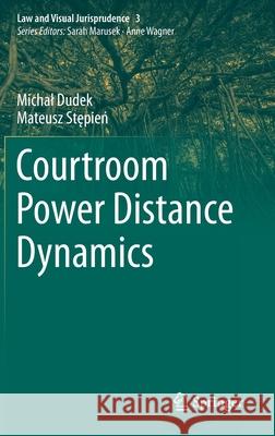 Courtroom Power Distance Dynamics Michal Dudek Mateusz Stępień 9783030669836 Springer - książka