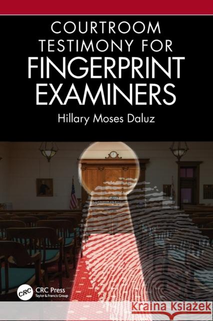 Courtroom Testimony for Fingerprint Examiners Hillary Mose 9781032050980 CRC Press - książka