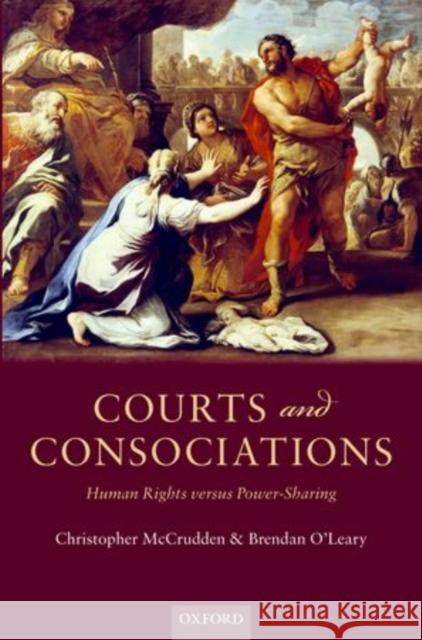 Courts and Consociations: Human Rights Versus Power-Sharing McCrudden, Christopher 9780199676842  - książka