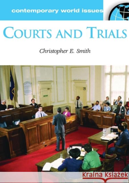 Courts and Trials: A Reference Handbook Smith, Christopher 9781576079331 ABC-CLIO - książka