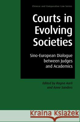 Courts in Evolving Societies: Sino-European Dialogue Between Judges and Academics Aarli 9789004438156 Brill (JL) - książka