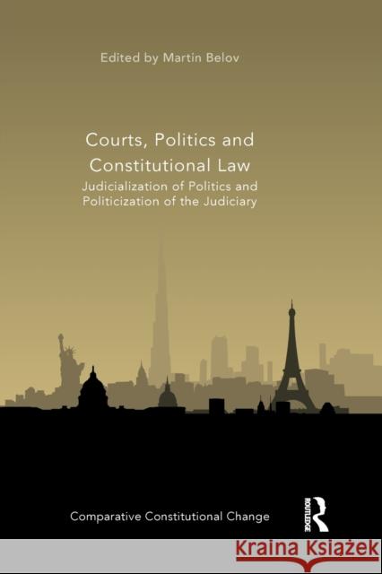 Courts, Politics and Constitutional Law: Judicialization of Politics and Politicization of the Judiciary Martin Belov 9781032087214 Routledge - książka