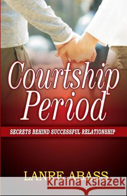 Courtship Period MR Lanre Abass 9781493764921 Createspace - książka