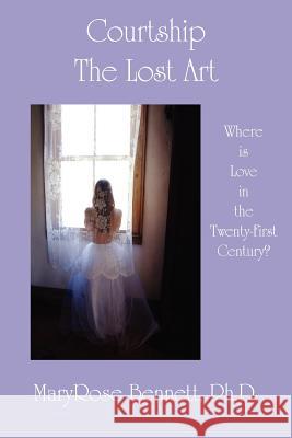 Courtship, the Lost Art Maryrose Bennett, Ahad Cobb 9780787599638 Axis Mundi Publications - książka