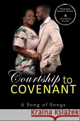 Courtship To Covenant: A Song of Songs Gershon Forde Shaniqua Howell-Forde 9789769651319 Shelev Publishing - książka