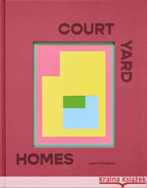 Courtyard Homes Joann Plockova 9781580937054 Monacelli Press - książka