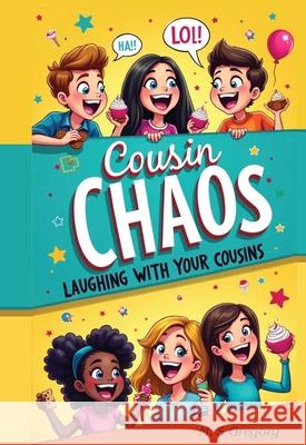 Cousin Chaos: Laughing with your Cousins Margaret Gregory 9781923623088 Tried and Trusted Indie Publishing - książka