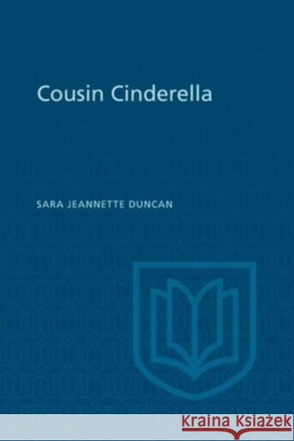 Cousin Cinderella Sara Jeanette Duncan Douglas Lochhead  9781442631366 University of Toronto Press - książka