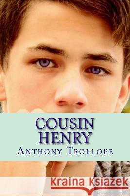 Cousin Henry Anthony Trollope 9781976256783 Createspace Independent Publishing Platform - książka