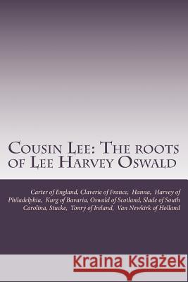 Cousin Lee: The roots of Lee Harvey Oswald Decuir, Randy 9781494231149 Createspace - książka