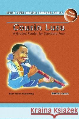 Cousin Lusu: A Graded Reader for Standard Four Elieshi Lema 9789987411986 E & D Vision Publishing Limited - książka