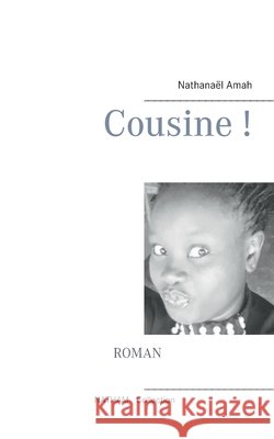 Cousine ! Nathanael Amah 9782322130832 Books on Demand - książka