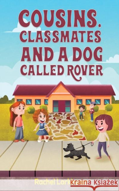 Cousins, Classmates and a Dog Called Rover Rachel Larkinson 9781398428171 Austin Macauley Publishers - książka