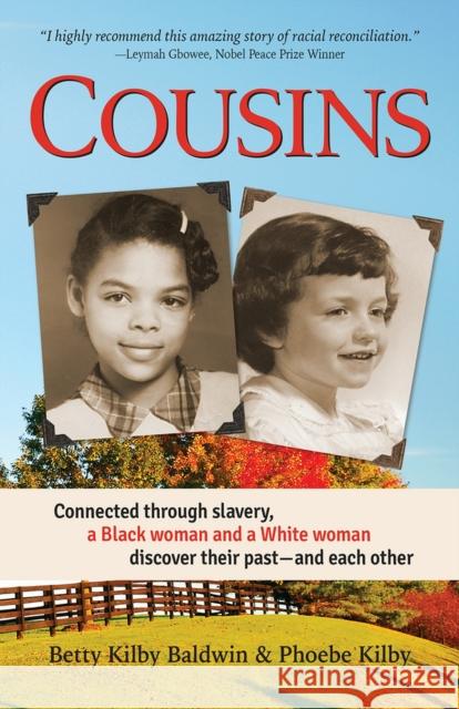 Cousins: Connected Through Slavery, a Black Woman and a White Woman Discover Their Past--And Each Other Kilby Baldwin, Betty 9781947597426 Walnut Street Books - książka