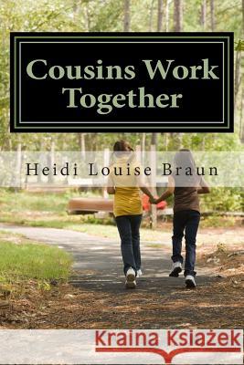 Cousins Work Together Heidi Louise Braun 9781505728187 Createspace Independent Publishing Platform - książka