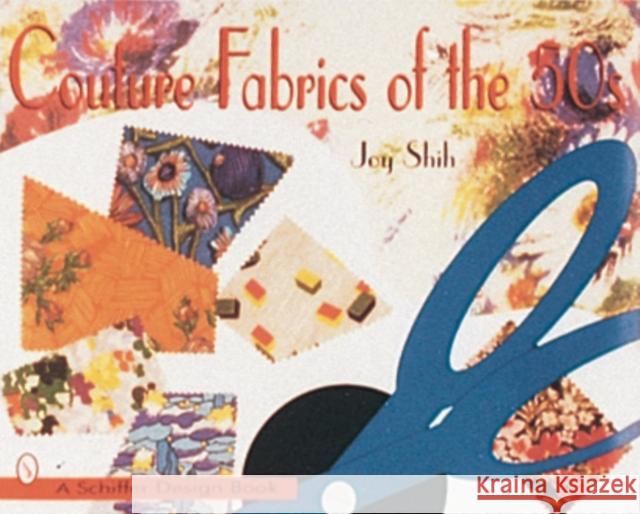 Couture Fabrics of the '50s Joy Shih 9780764301995 Schiffer Publishing - książka