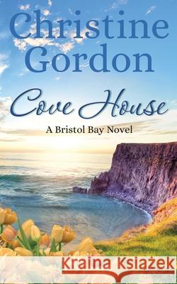 Cove House Christine Gordon 9781732694736 August Daughters Press - książka