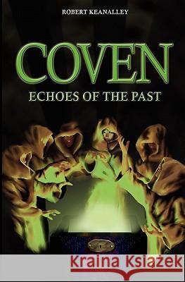 Coven: Echoes of the Past Robert Keanalley 9781921019074 BookSurge Australia - książka