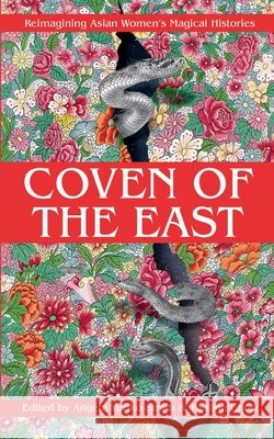 Coven of the East: Reimagining Asian Women's Magical Histories Pauline Chow Angela Yurik Benebell Wen 9781964733074 Ghastly Goings-On Press - książka