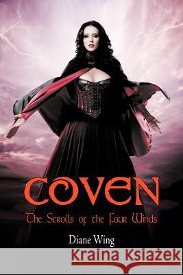 Coven: The Scrolls of the Four Winds Diane Wing 9781615991730 Loving Healing Press - książka