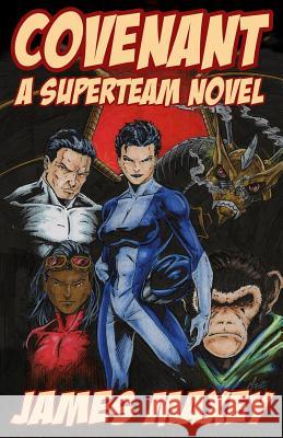 Covenant: A Superteam Novel James Maxey 9781548513238 Createspace Independent Publishing Platform - książka