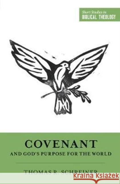 Covenant and God's Purpose for the World Thomas R. Schreiner Miles V. Va Dane C. Ortlund 9781433549991 Crossway Books - książka