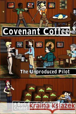 Covenant Coffee: The Unproduced Pilot Bryan Cohen 9781478380900 Createspace - książka