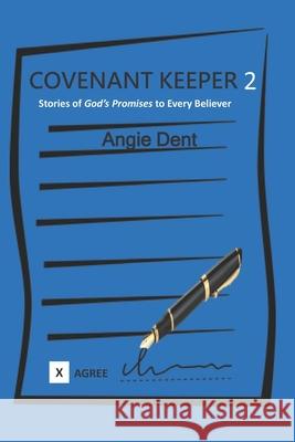 Covenant Keeper 2: Stories of God's Promises to Every Believer Angie Dent 9781095770290 Independently Published - książka