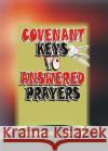 Covenant Keys to Answered Prayers: Prayer Franklin N. Abazie 9781945133237 Miracle of God Ministries