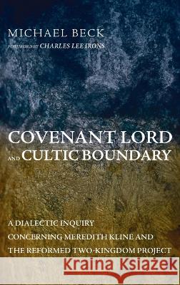 Covenant Lord and Cultic Boundary Michael Beck Charles Lee Irons 9781666797152 Pickwick Publications - książka