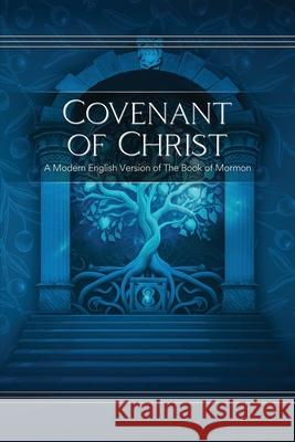 Covenant of Christ: A Modern English Version of the Book of Mormon Restoration Scriptures Foundation Joseph, Jr. Smith 9781951168865 Restoration Archive - książka