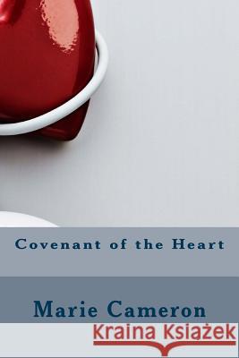 Covenant of the Heart Marie Cameron 9781499625073 Createspace Independent Publishing Platform - książka