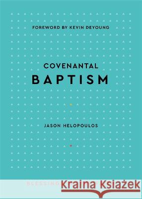 Covenantal Baptism Jason Michael Helopoulos 9781629957272 P & R Publishing - książka
