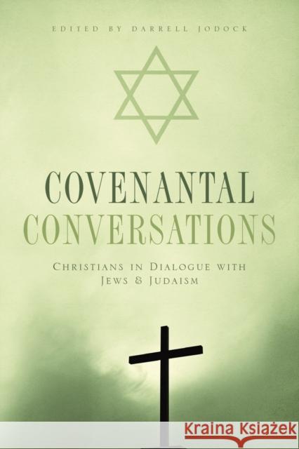 Covenantal Conversations: Christians in Dialogue with Jews and Judaism Jodock, Darrell 9780800662752 Fortress Press - książka
