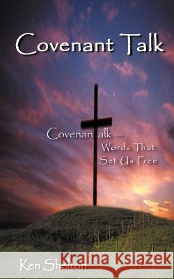 Covenantalk: Words That Set Us Free Shelton, Ken 9781420853322 Authorhouse - książka