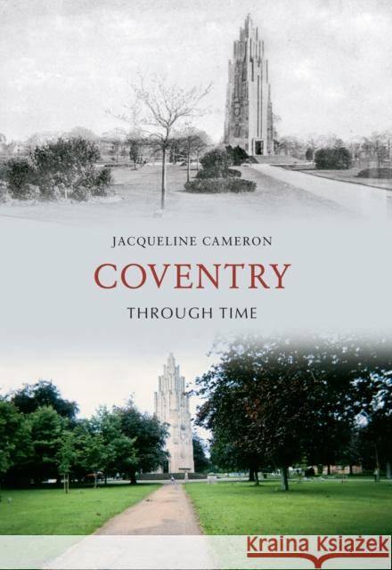 Coventry Through Time Jacqueline Cameron 9781445601595 Amberley Publishing - książka