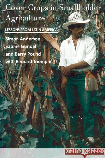 Cover Crops in Smallholder Agriculture: Lessons from Latin America Anderson, Simon 9781853395307 ITDG Publishing - książka