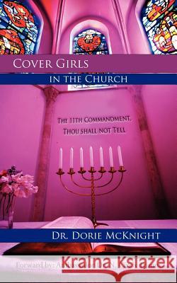 Cover Girls in the Church: The 11th Commandment, Thou Shall Not Tell McKnight, Dorie 9781425998349 Authorhouse - książka