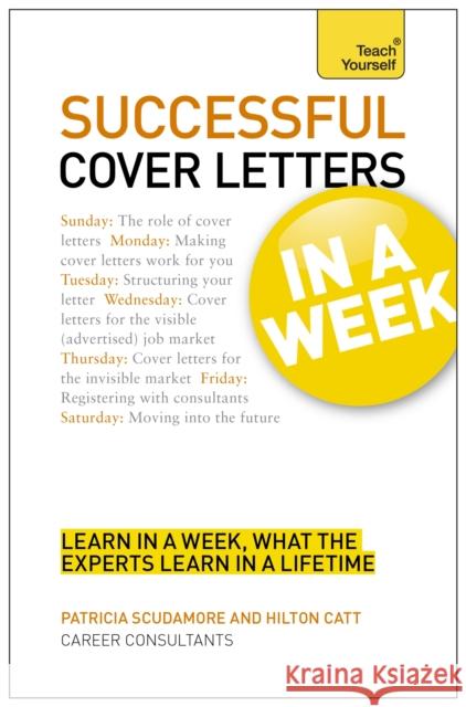 Cover Letters In A Week : Write A Great Covering Letter In Seven Simple Steps Pat Scudamore 9781444185799  - książka