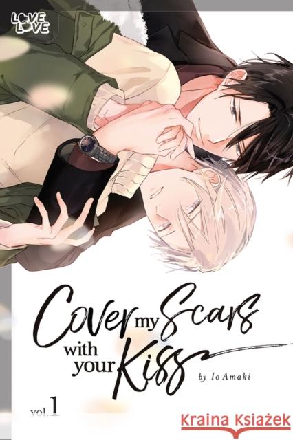 Cover My Scars With Your Kiss, Volume 1 Io Amaki 9781427875310 Tokyopop Press Inc - książka